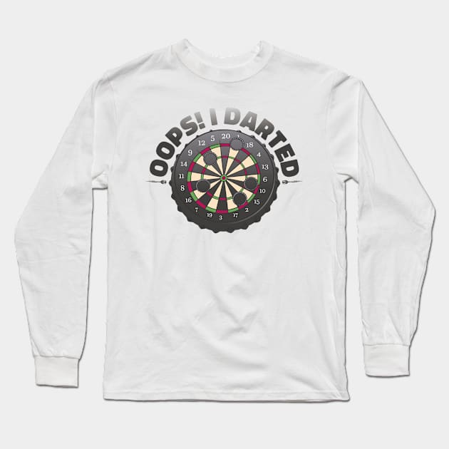 Oops I Darted Funny Darts Player Long Sleeve T-Shirt by Visual Vibes